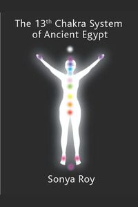 Cover image for The 13th chakra system of ancient Egypt: healing your body Naturally