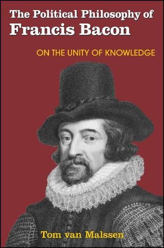 Cover image for The Political Philosophy of Francis Bacon: On the Unity of Knowledge