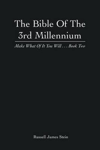 Cover image for The Bible of the 3rd Millennium: Make What of It You Will... Book Two