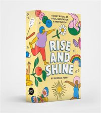 Cover image for Rise and Shine: A daily ritual of yoga, meditation and inspiration: A Daily Ritual of Yoga, Meditation and Inspiration