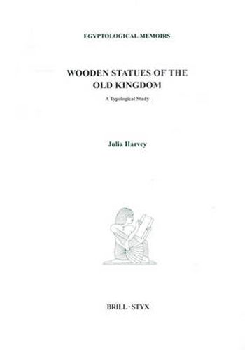 Cover image for Wooden Statues of the Old Kingdom: A Typological Study