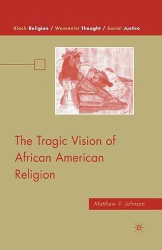 Cover image for The Tragic Vision of African American Religion