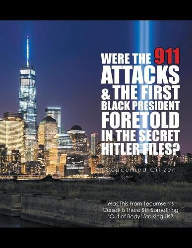 Cover image for Were the 911 Attacks & the First Black President Foretold in the Secret Hitler Files?