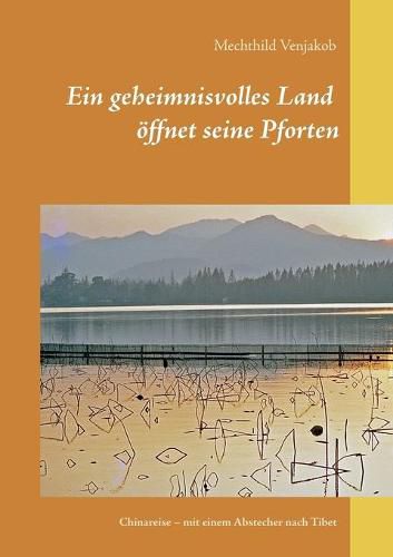 Cover image for Ein geheimnisvolles Land oeffnet seine Pforten: Chinareise - mit einem Abstecher nach Tibet