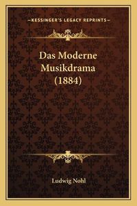 Cover image for Das Moderne Musikdrama (1884)