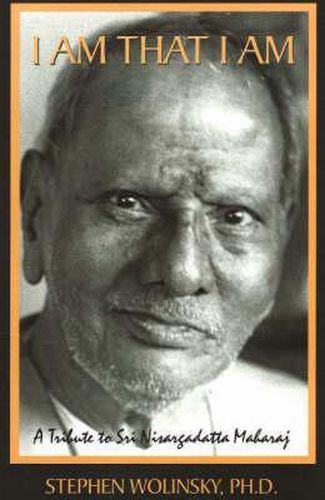 Cover image for I Am That I Am: A Tribute to Sri Nisargadatta Maharaj