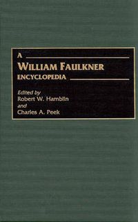 Cover image for A William Faulkner Encyclopedia