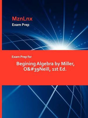 Cover image for Exam Prep for Begining Algebra by Miller, O&#39Neill, 1st Ed.