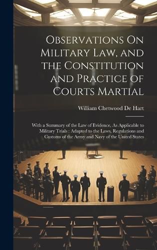 Cover image for Observations On Military Law, and the Constitution and Practice of Courts Martial