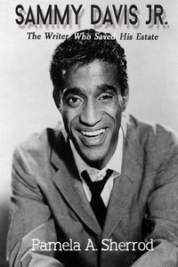 Cover image for Sammy Davis Jr.: The Writer Who Saved His Estate