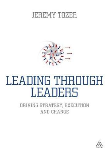 Cover image for Leading Through Leaders: Driving Strategy, Execution and Change