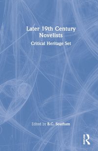 Cover image for Later 19th Century Novelists: Critical Heritage Set