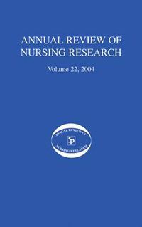 Cover image for Annual Review of Nursing Research, Volume 22, 2004: Eliminating Health Disparities Among Racial and Ethnic Minorities in the United States