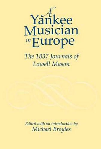 Cover image for A Yankee Musician in Europe: The 1837 Journals of Lowell Mason