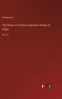 Cover image for The Works of Aurelius Augustine Bishop of Hippo