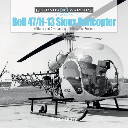 Cover image for Bell 47/H-13 Sioux Helicopter: Military and Civilian Use, 1946 to the Present