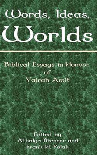 Cover image for Words, Ideas, Worlds: Biblical Essays in Honour of Yairah Amit