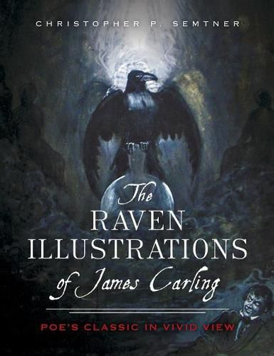 Cover image for The Raven Illustrations of James Carling: Poe's Classic in Vivid View