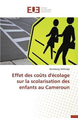 Cover image for Effet Des Couts d'Ecolage Sur La Scolarisation Des Enfants Au Cameroun