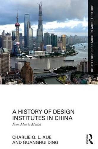 Cover image for A History of Design Institutes in China: From Mao to Market