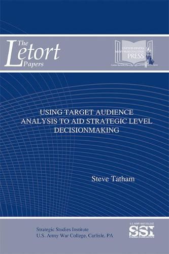 Cover image for Using Target Audience Analysis to Aid Strategic Level Decisionmaking