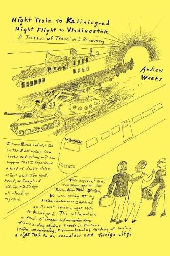 Cover image for Night Train to Kaliningrad - Night Flight to Vladivostok: A Journal of Travel and Recovery