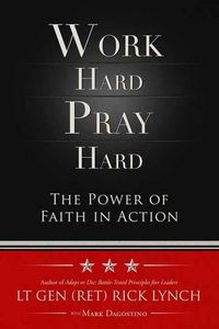 Cover image for Work Hard, Pray Hard: The Power of Faith in Action