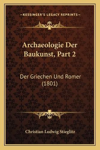 Archaeologie Der Baukunst, Part 2: Der Griechen Und Romer (1801)