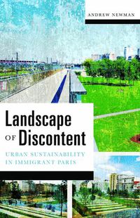 Cover image for Landscape of Discontent: Urban Sustainability in Immigrant Paris