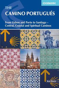 Cover image for The Camino Portugues: From Lisbon and Porto to Santiago - Central, Coastal and Spiritual Caminos