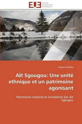 Cover image for A T Sgougou: Une Unit  Ethnique Et Un Patrimoine Agonisant
