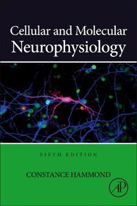 Cover image for Cellular and Molecular Neurophysiology