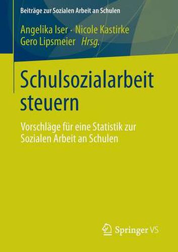 Cover image for Schulsozialarbeit steuern: Vorschlage fur eine Statistik zur Sozialen Arbeit an Schulen