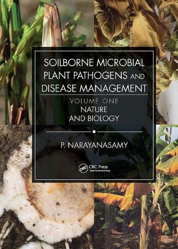 Cover image for Soilborne Microbial Plant Pathogens and Disease Management, Volume One: Nature and Biology