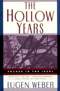 Cover image for The Hollow Years: France in the 1930s