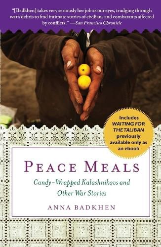 Cover image for Peace Meals: Candy-Wrapped Kalashnikovs and Other War Stories (Includes Waiting for the Taliban, Previously Available Only as an Ebook)