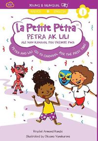 Cover image for Petra and Lili go to Carnival for the First Time / Petra ak Lili ale nan Kanaval pou Premye Fwa (bilingual)