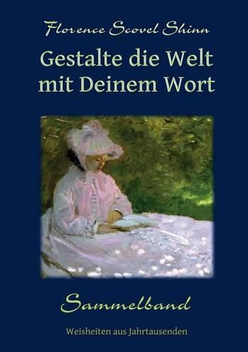 Cover image for Gestalte die Welt mit Deinem Wort: Sammelband (3 in 1)