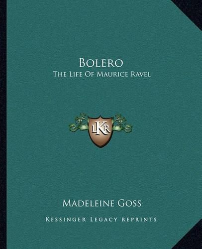 Bolero: The Life of Maurice Ravel