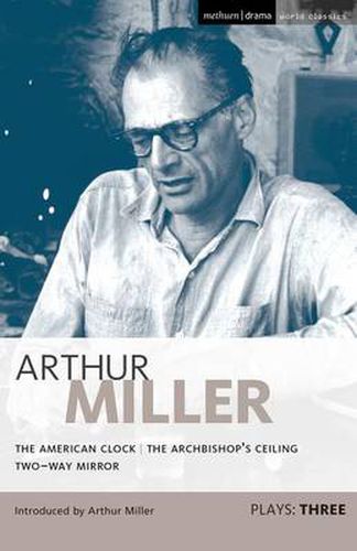 Cover image for Miller Plays: 3: The American Clock; The Archbishop's Ceiling; Two-Way Mirror