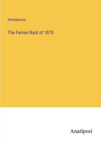 Cover image for The Fenian Raid of 1870