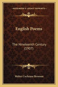 Cover image for English Poems: The Nineteenth Century (1907)