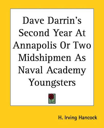 Cover image for Dave Darrin's Second Year At Annapolis Or Two Midshipmen As Naval Academy Youngsters