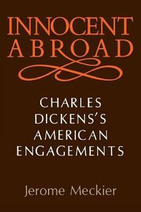 Cover image for Innocent Abroad: Charles Dickens's American Engagements