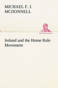 Cover image for Ireland and the Home Rule Movement