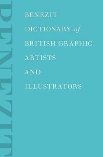 Cover image for Benezit Dictionary of British Graphic Artists and Illustrators