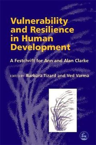 Cover image for Vulnerability and Resilience in Human Development: A Festschrift for Ann and Alan Clarke