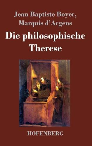 Die philosophische Therese: oder Beitrage zur Geschichte des Paters Dirrag und des Frauleins Eradice (Therese philosophe)