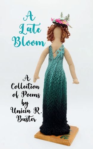 Cover image for A Late Bloom A Collection of Poems