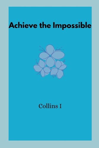 Achieve the Impossible